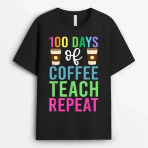 100 Days Of School  For Teacher Coffee Men Women T-Shirt - Black