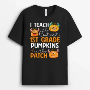 1st Grade Teacher I Teach The Cutest Pumpkins In The Patch T-Shirt - Black
