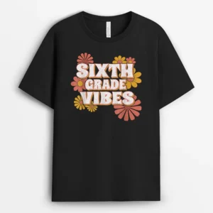6th Sixth Grade Vibes Back To School For Teacher Student T-Shirt - Black