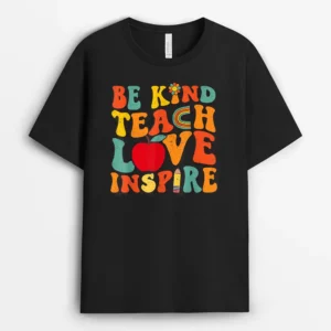 Be Kind Teach Love Inspire Teacher Retro Back To School T-Shirt - Black