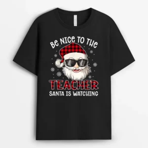 Be Nice To The Teacher Santa Is Watching Ver 3 T-Shirt - Black
