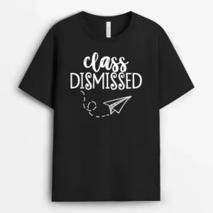 Class Dismissed Happy Last Day Of School Teacher Student T-Shirt - Black